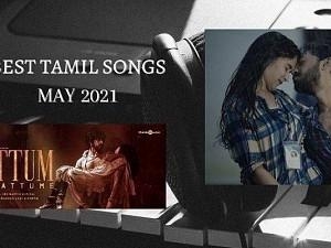 This Lockdown, don't miss out on this list of 15 of BEST TAMIL SONGS - May 2021 edition!